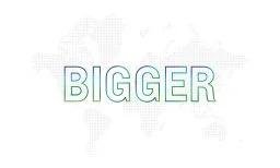 green and blue gradient outline of the word BIGGER over a grey pixelated world map
